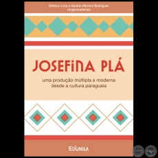 JOSEFINA PLÁ - Organizadoras: DÉBORA COTA e DAIANE PEREIRA RODRIGUEZ - Año 2021